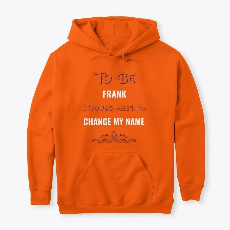 To Be Frank