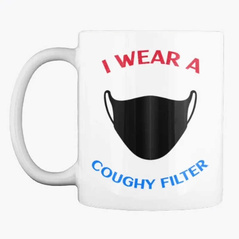 I Wear A Coffee Filter