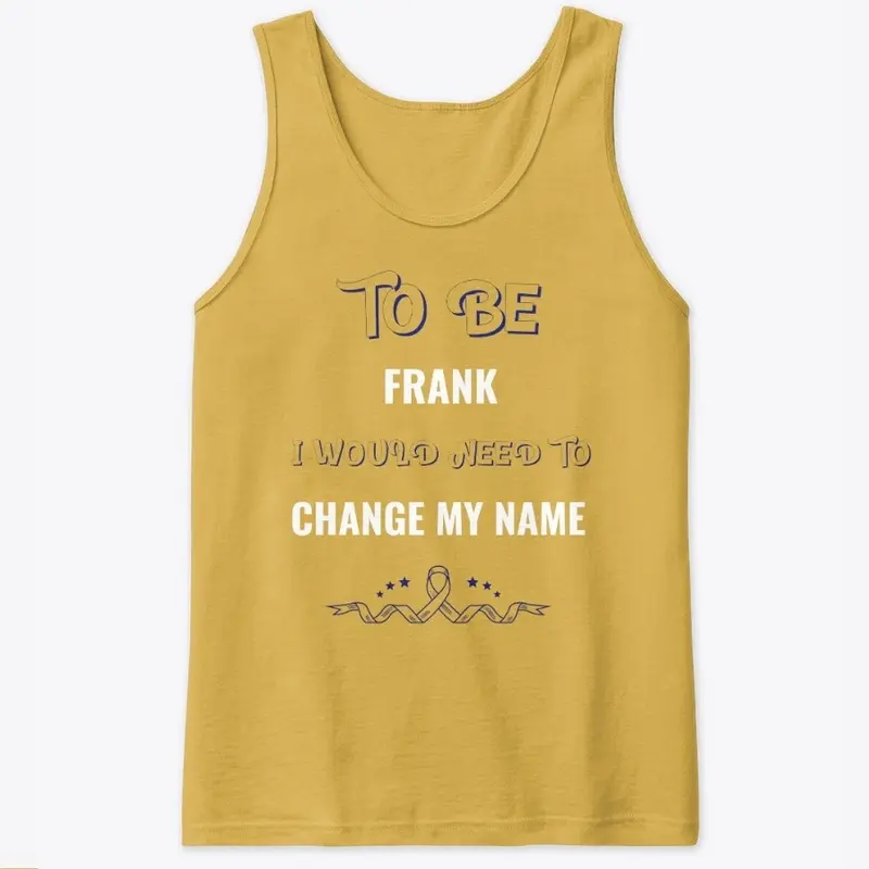 To Be Frank