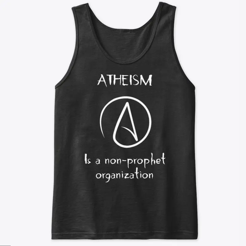 Atheism Is A Non-Prophet Organization