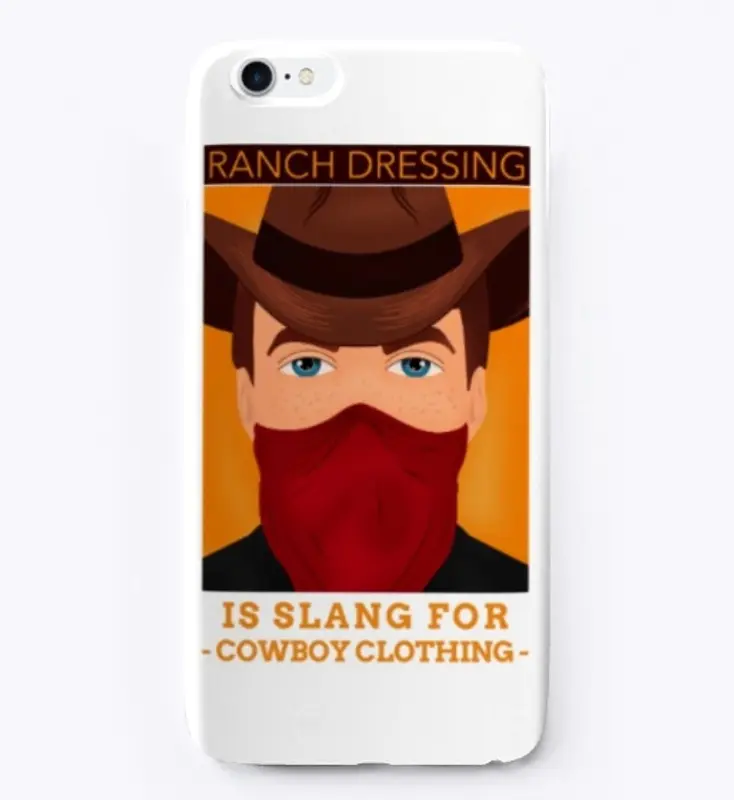 Ranch Dressing = Cowboy Clothing